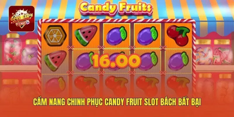 Cẩm nang chinh phục Candy Fruit Slot bất bại