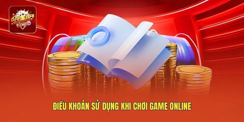 Điều khoản sử dụng khi chơi game online