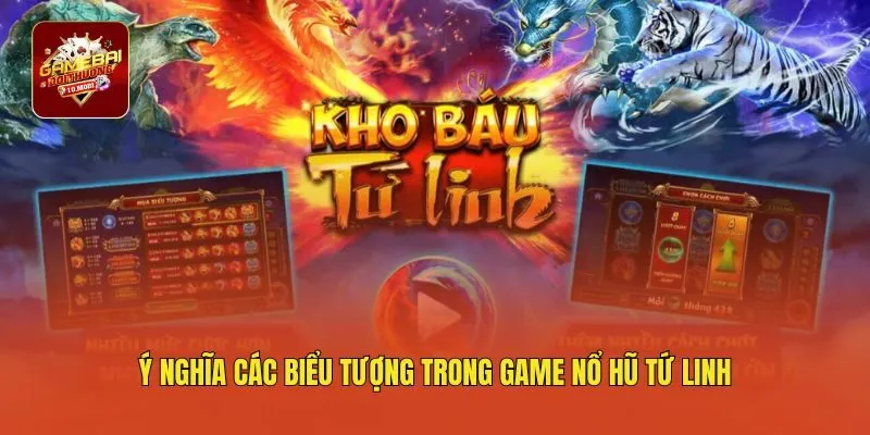 Ý nghĩa các biểu tượng trong game nổ hũ tứ linh